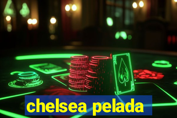 chelsea pelada